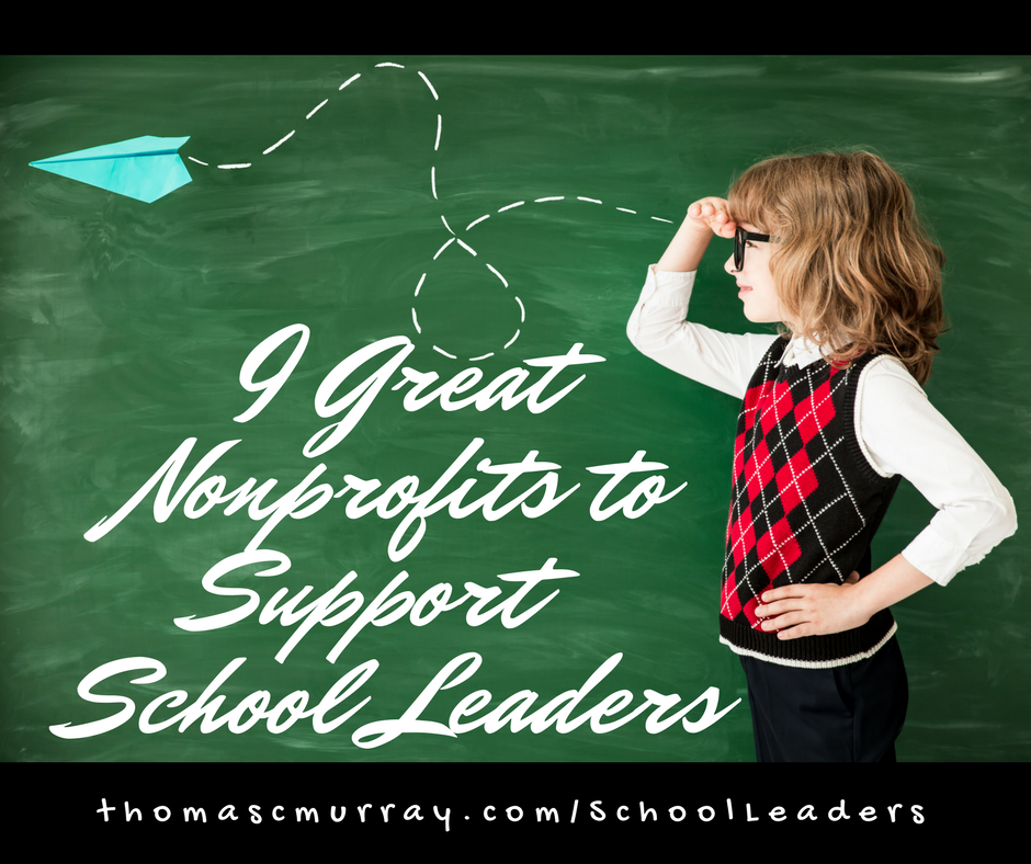 9 Great Nonprofits to Support School Leaders — Thomas C Murray