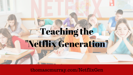 Teaching-the-Netflix-Generation-.png