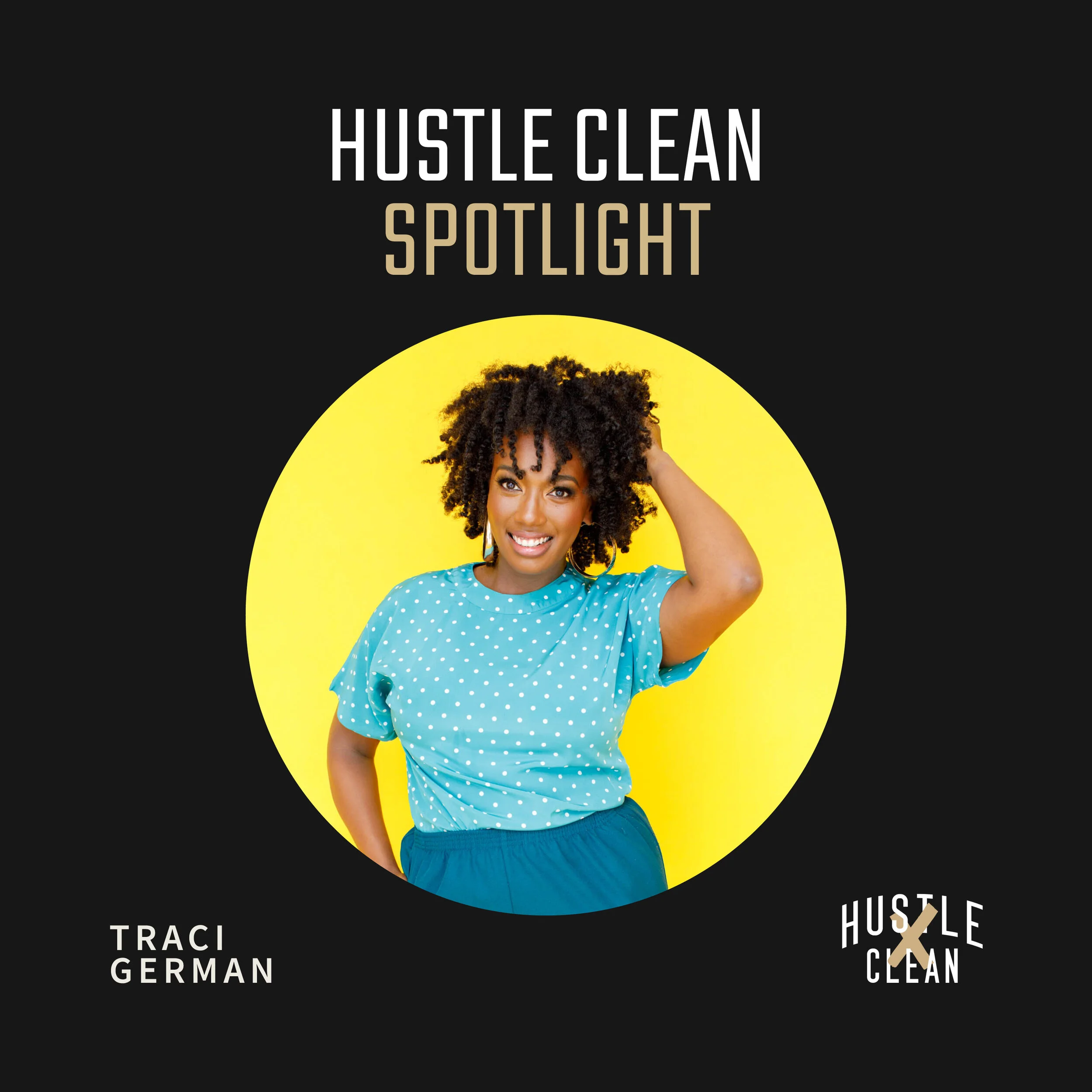 Hustle Clean Spotlight: Traci German