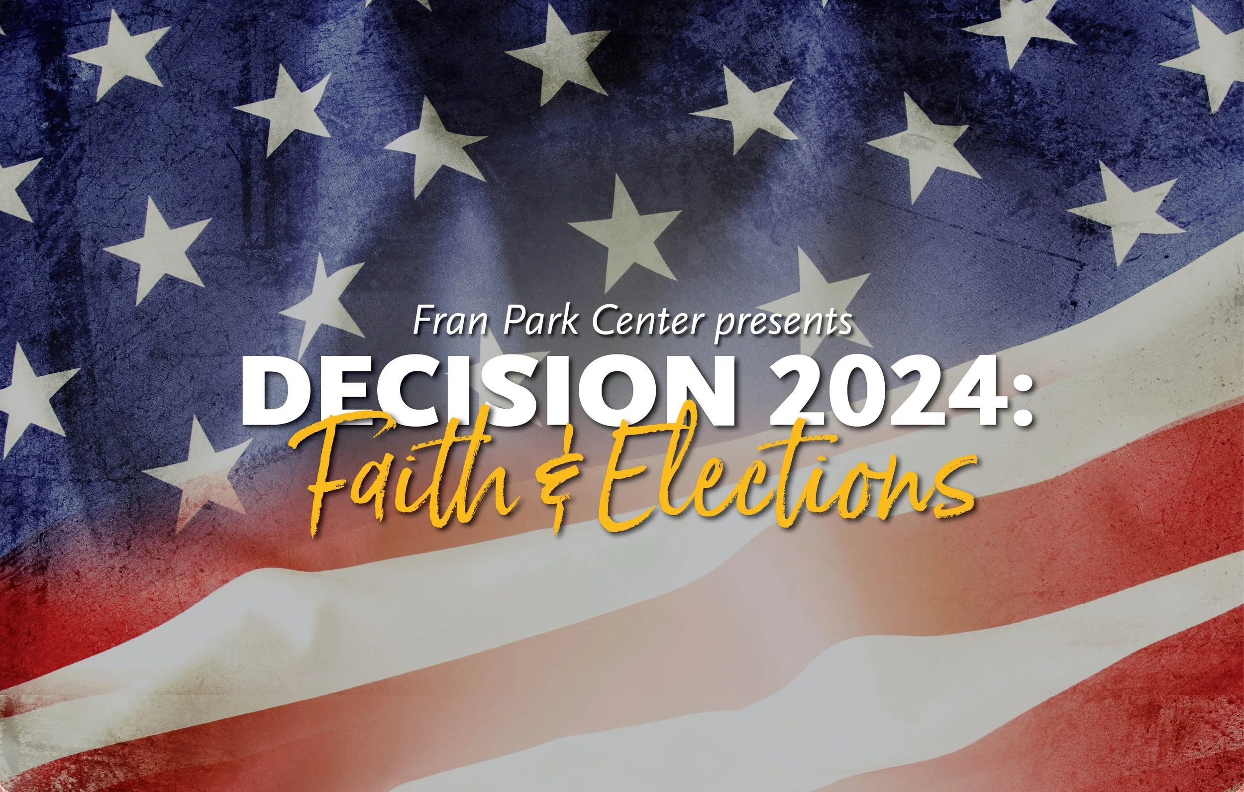 Decision 2024: Faith & Elections
