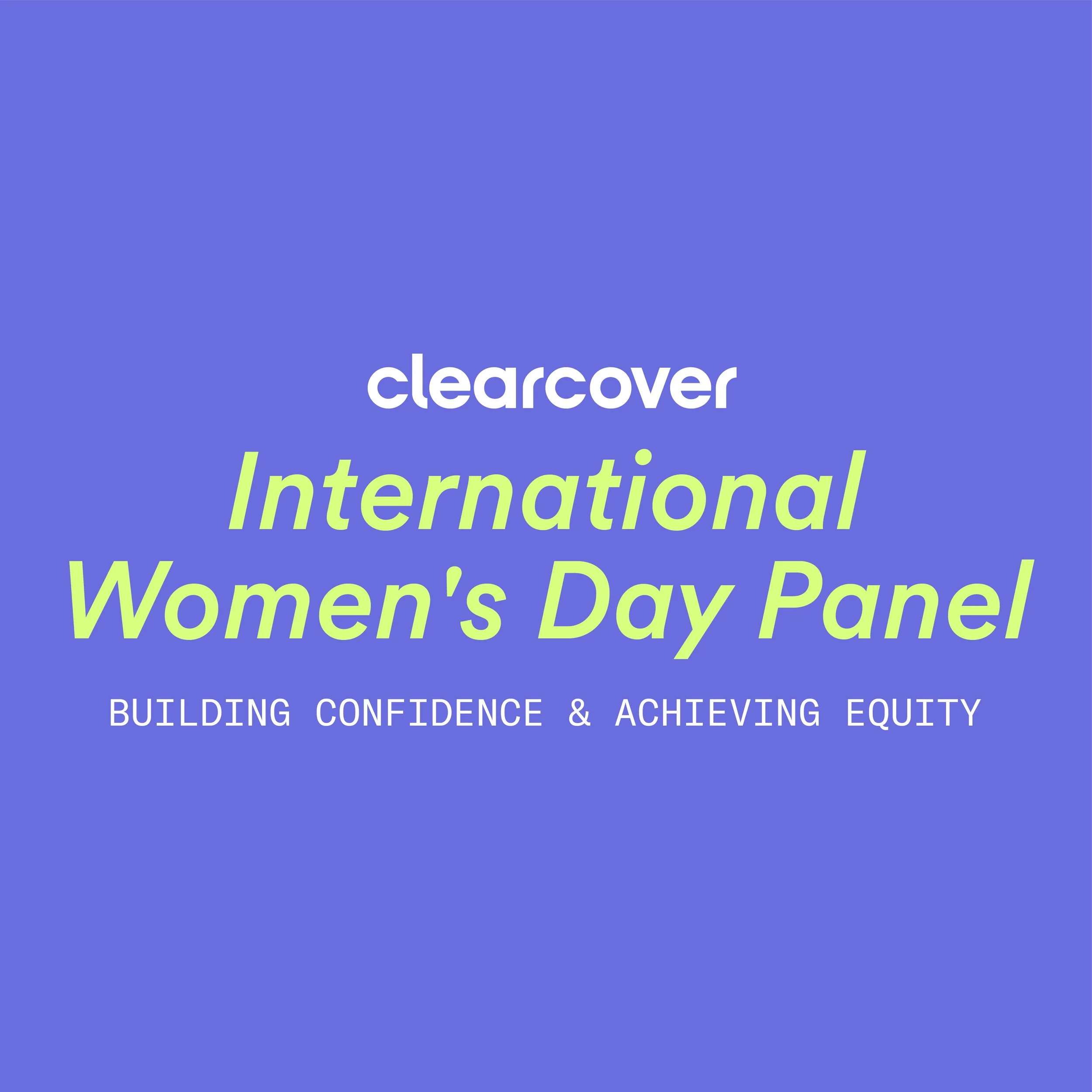 Clearcover's International Women's Day Panel: Building Confidence and Achieving Equity
