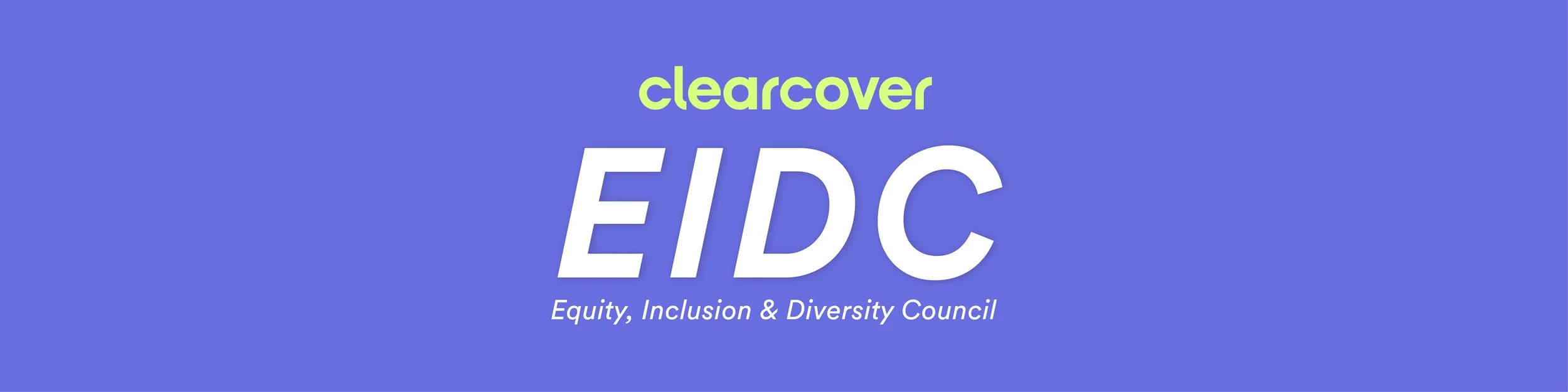 Clearcover's Equity, Inclusion and Diversity Council Clearcover Insurance