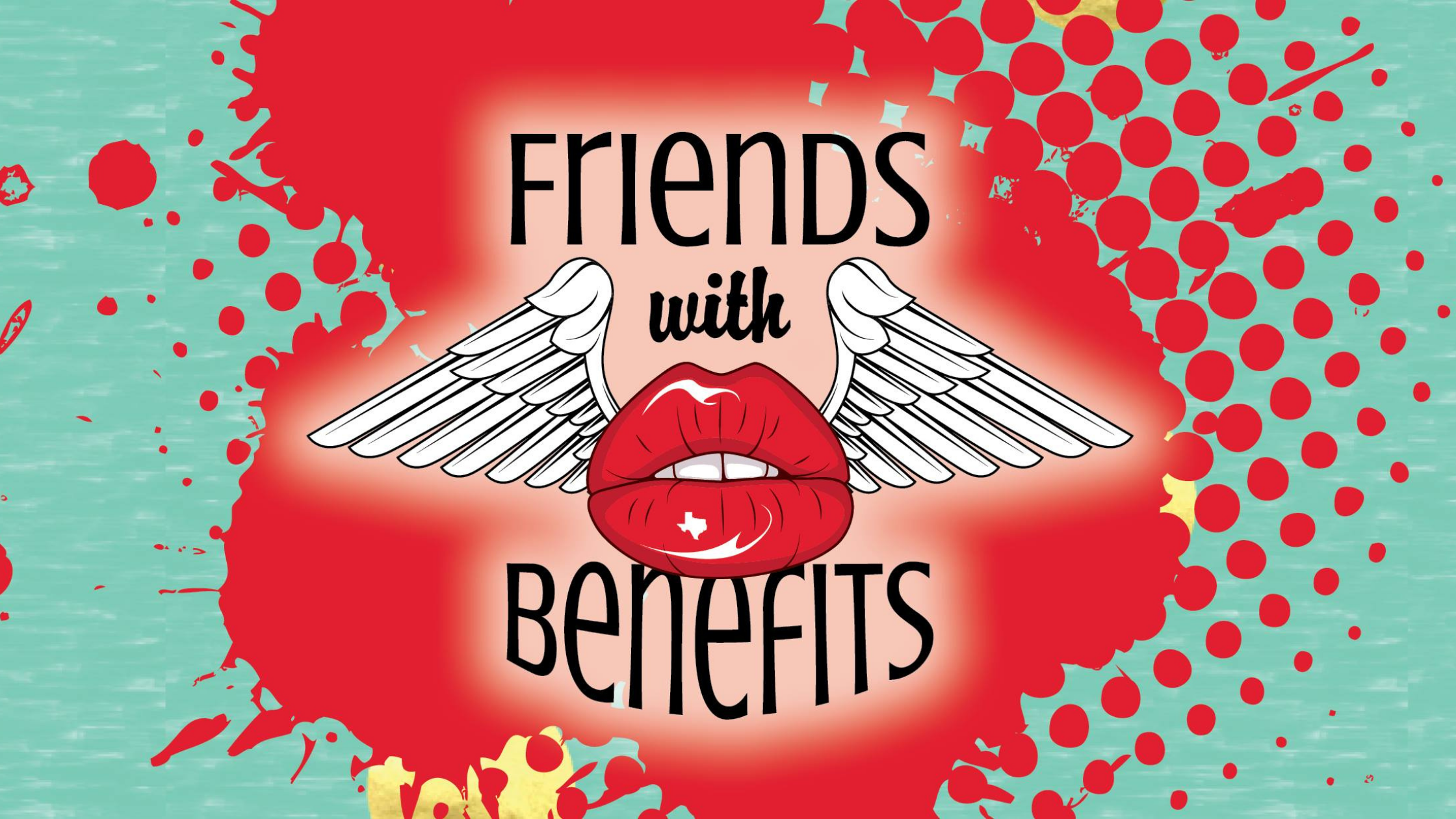 Friends With Benefits • Denton