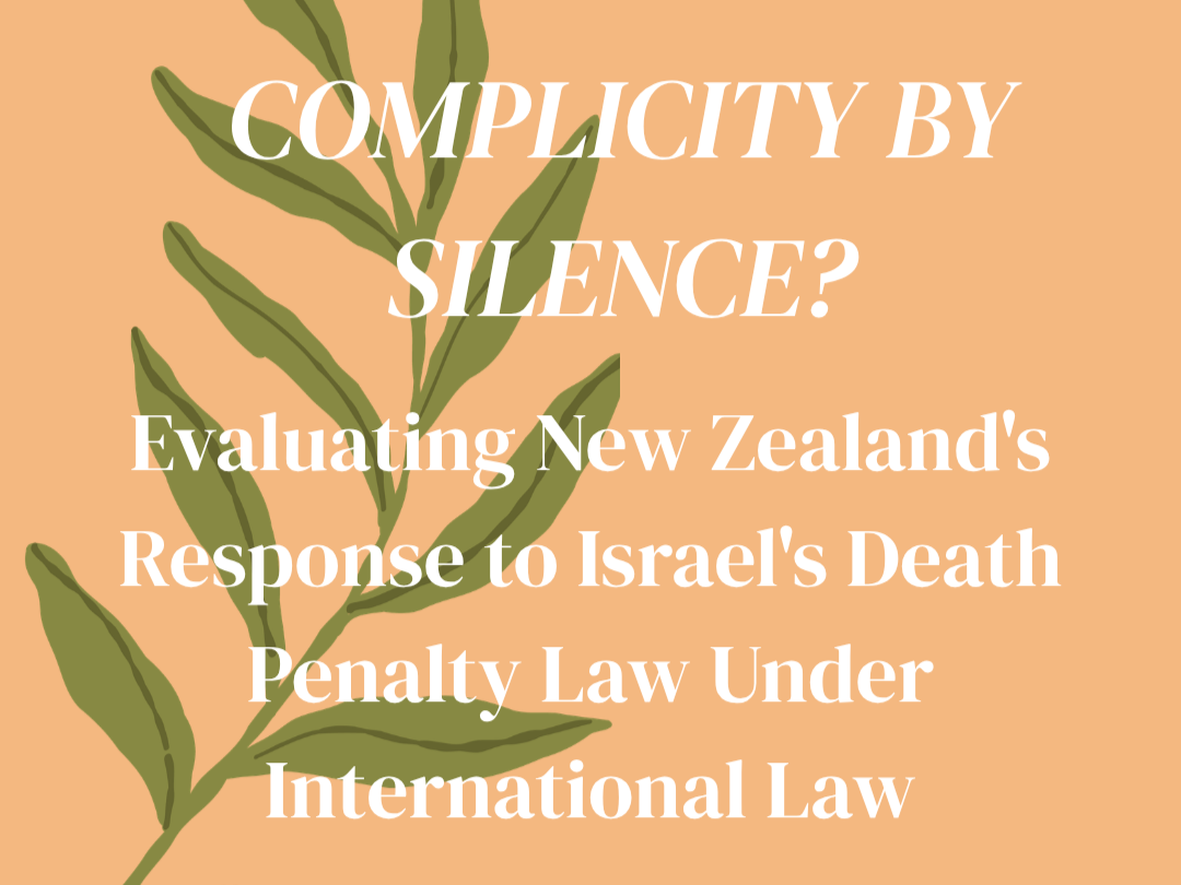Complicity by Silence? Evaluating New Zealand’s Response to Israel’s Death Penalty Law under International Law