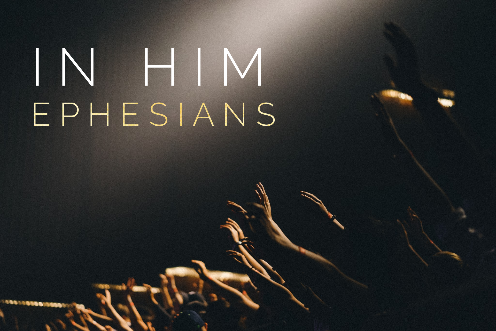 Ephesians: In Him