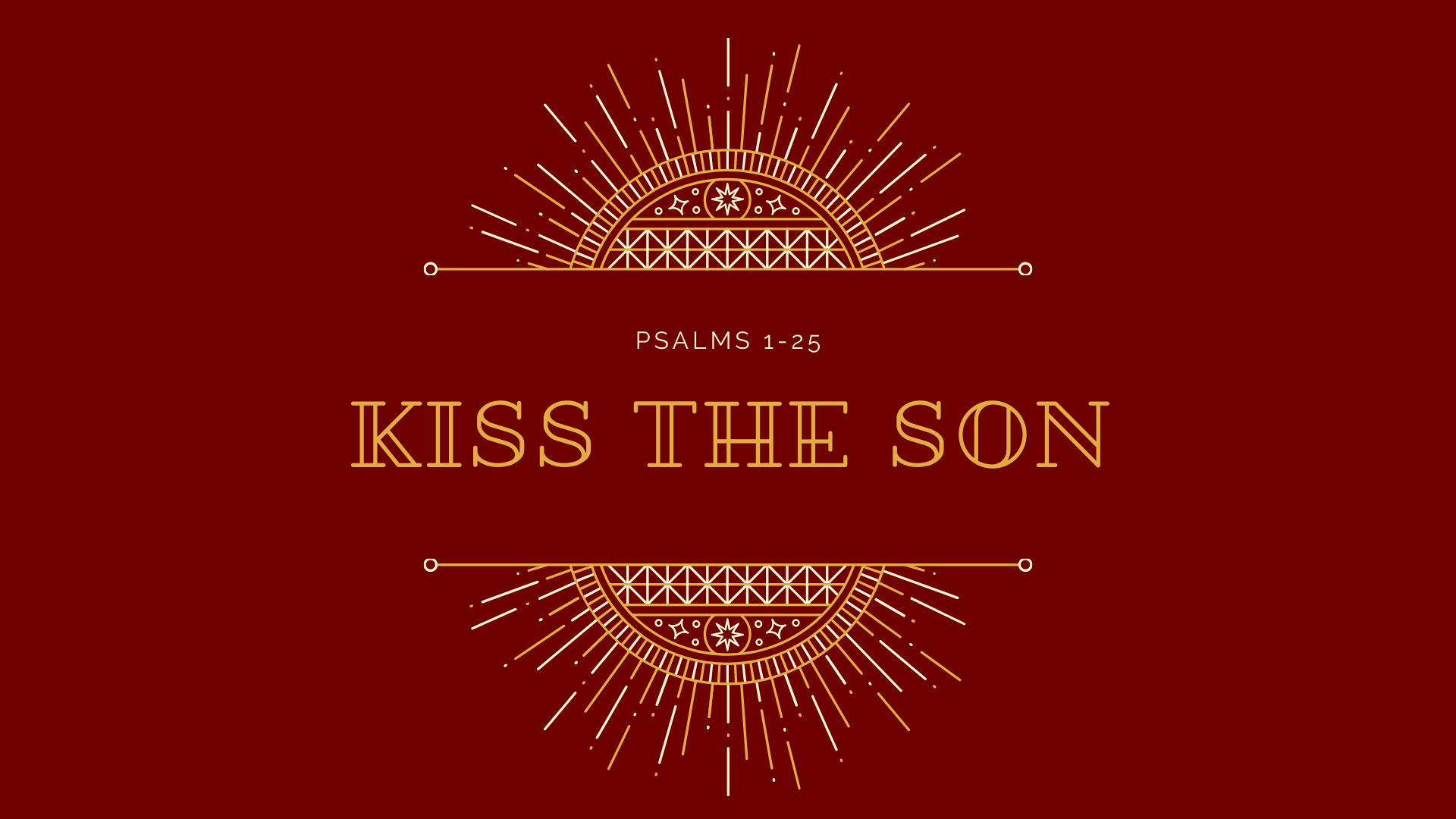 Kiss the Son: Psalms 1-25