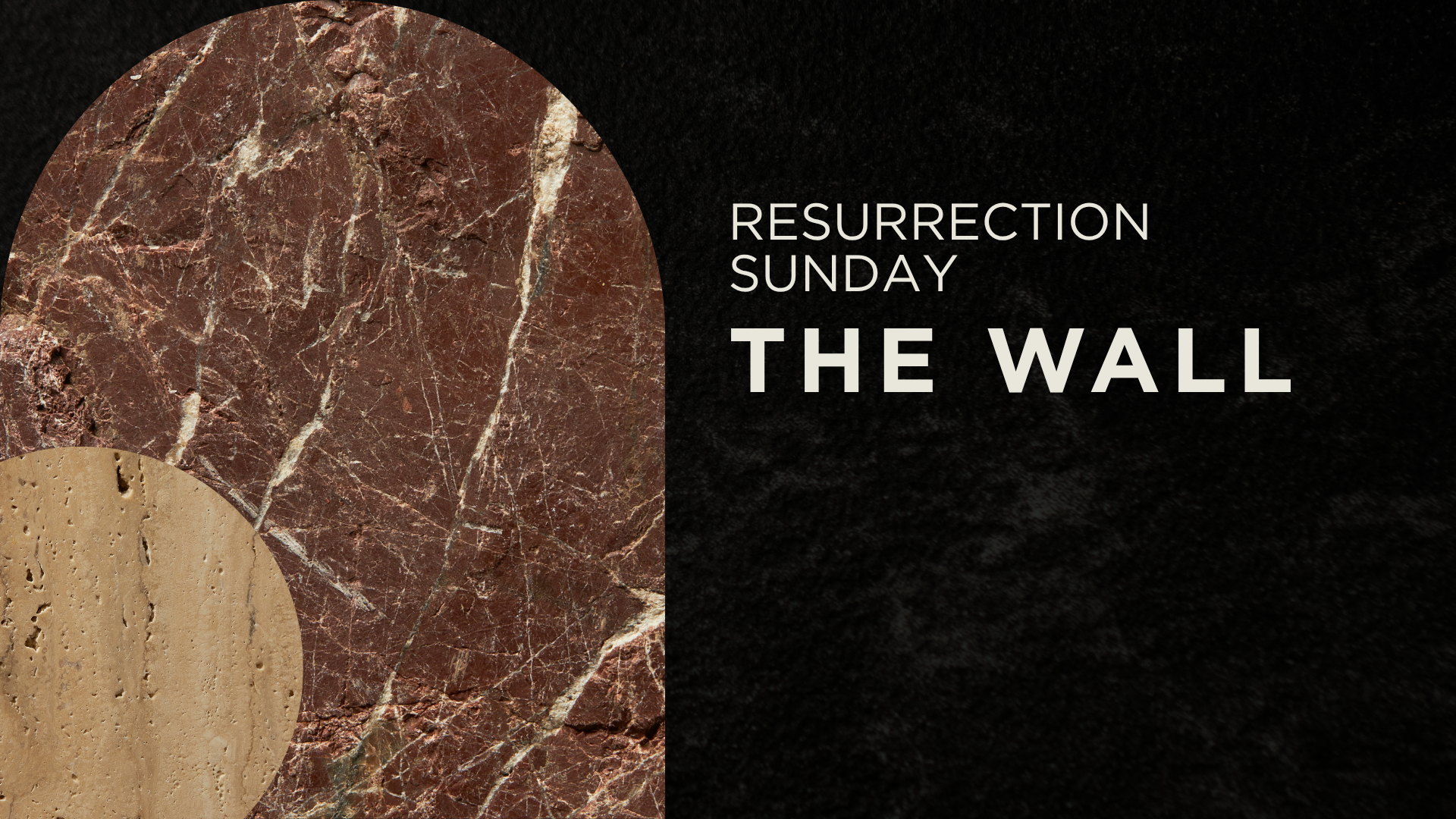 The Wall | Resurrection Sunday