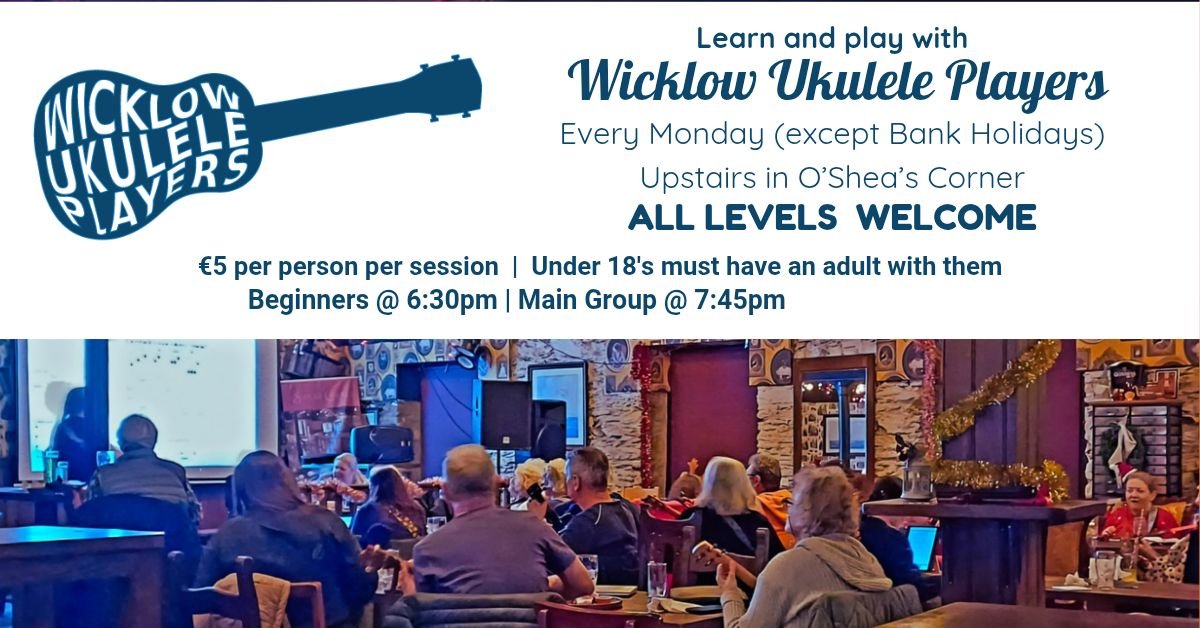 Wicklow Ukulele Players @ O'Shea's Corner