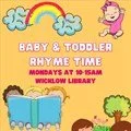 Baby & Toddler Rhyme Time every Monday at Wicklow Library
