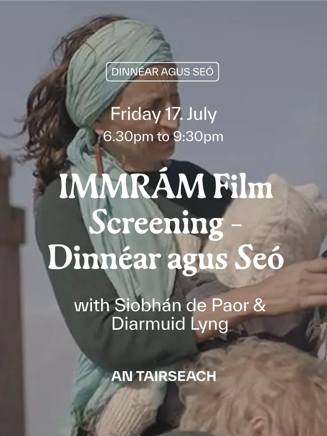 IMMRÁM Film Screening – Dinnéar agus Seó @ An Tairseach