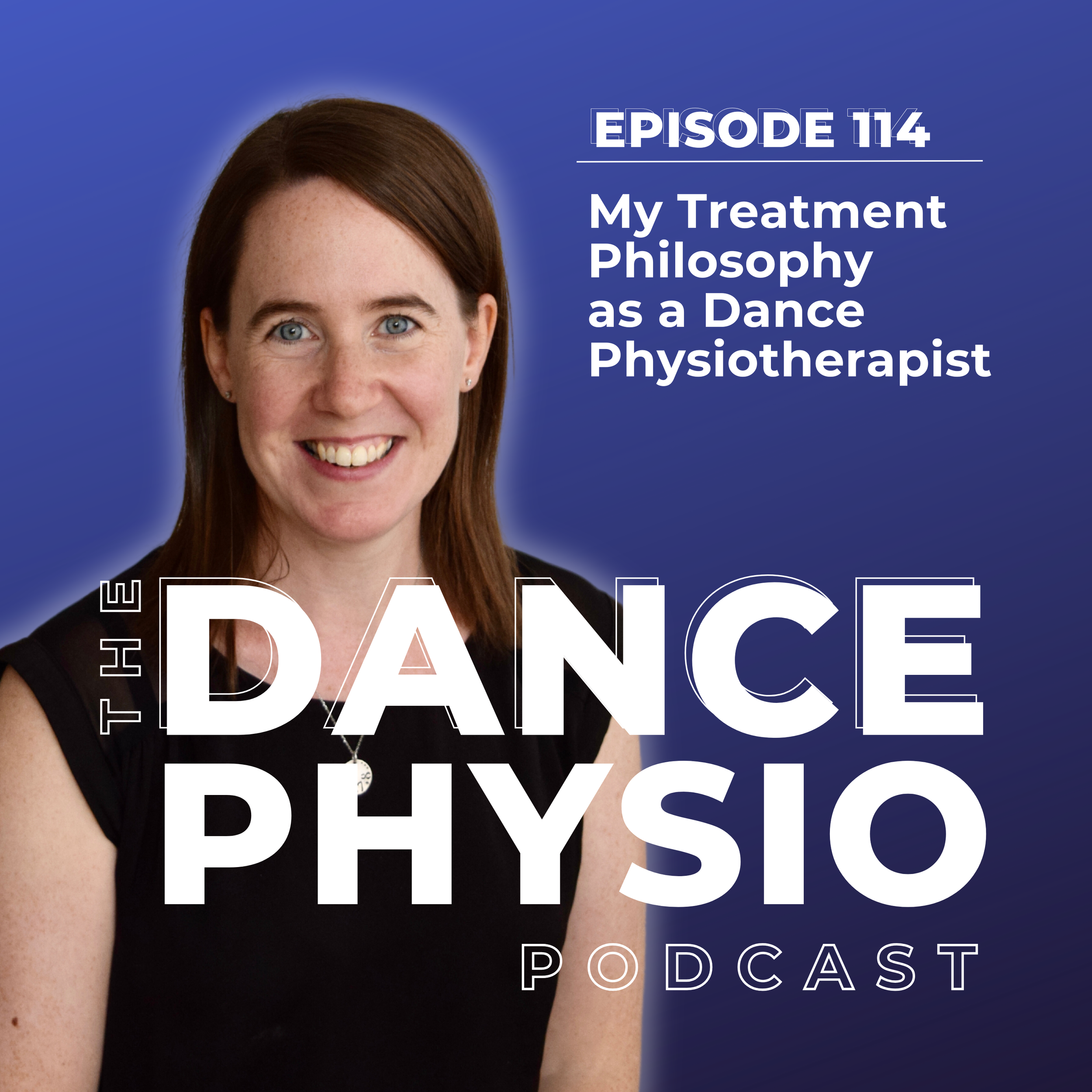Episode 114: My Treatment Philosophy as a Dance Physiotherapist