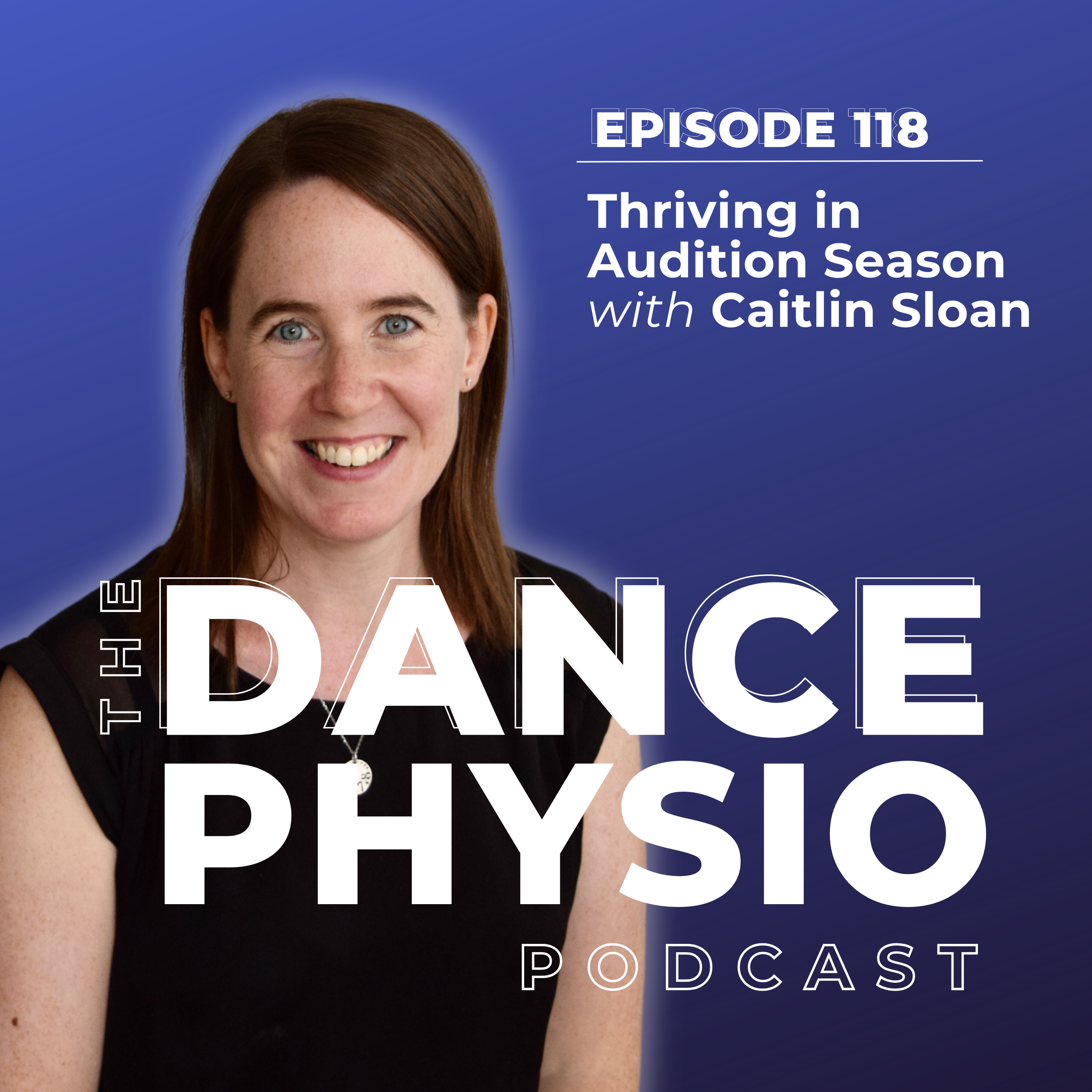 Episode 118: Thriving in Audition Season with Caitlin Sloan