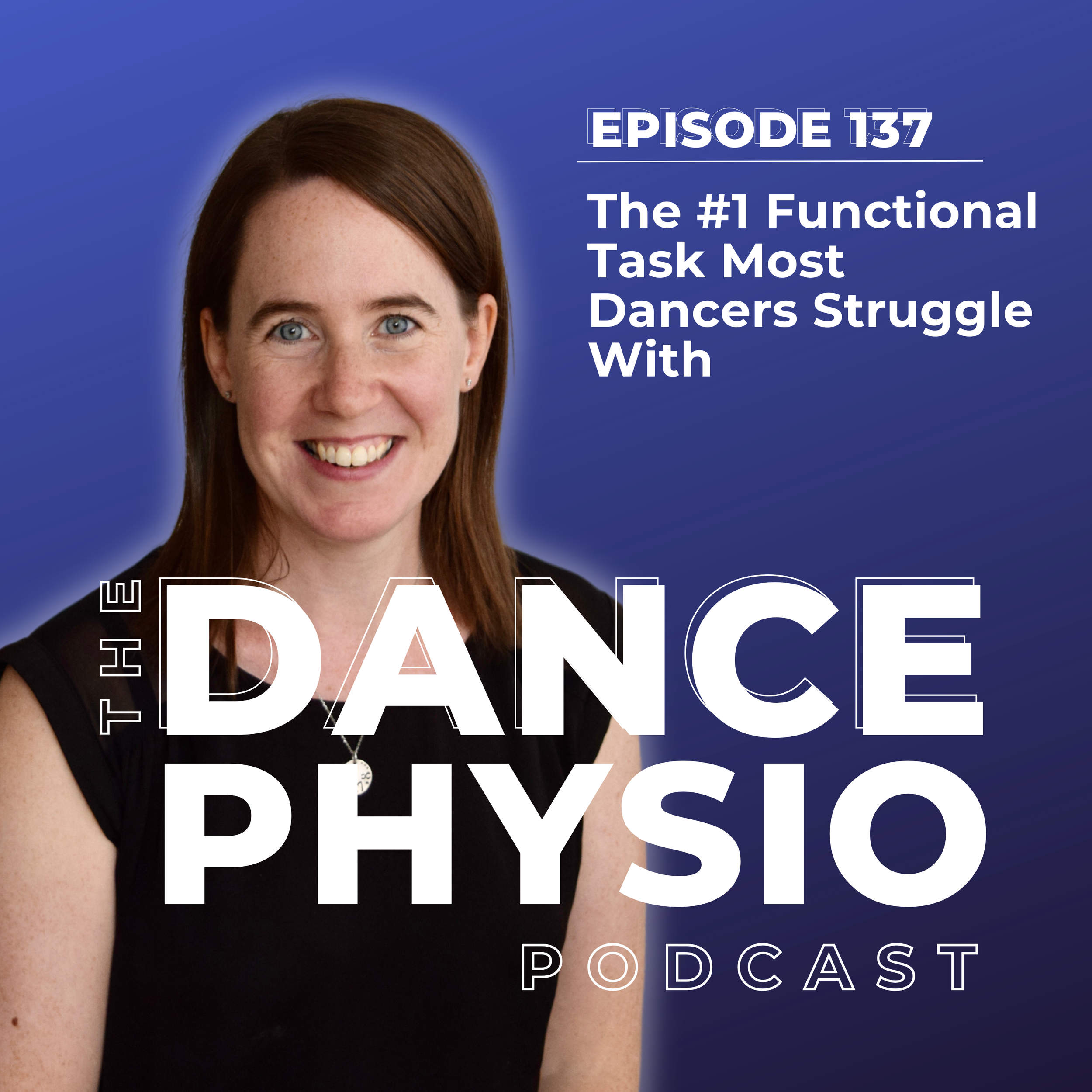 Episode 137: The #1 Functional Task Most Dancers Struggle With