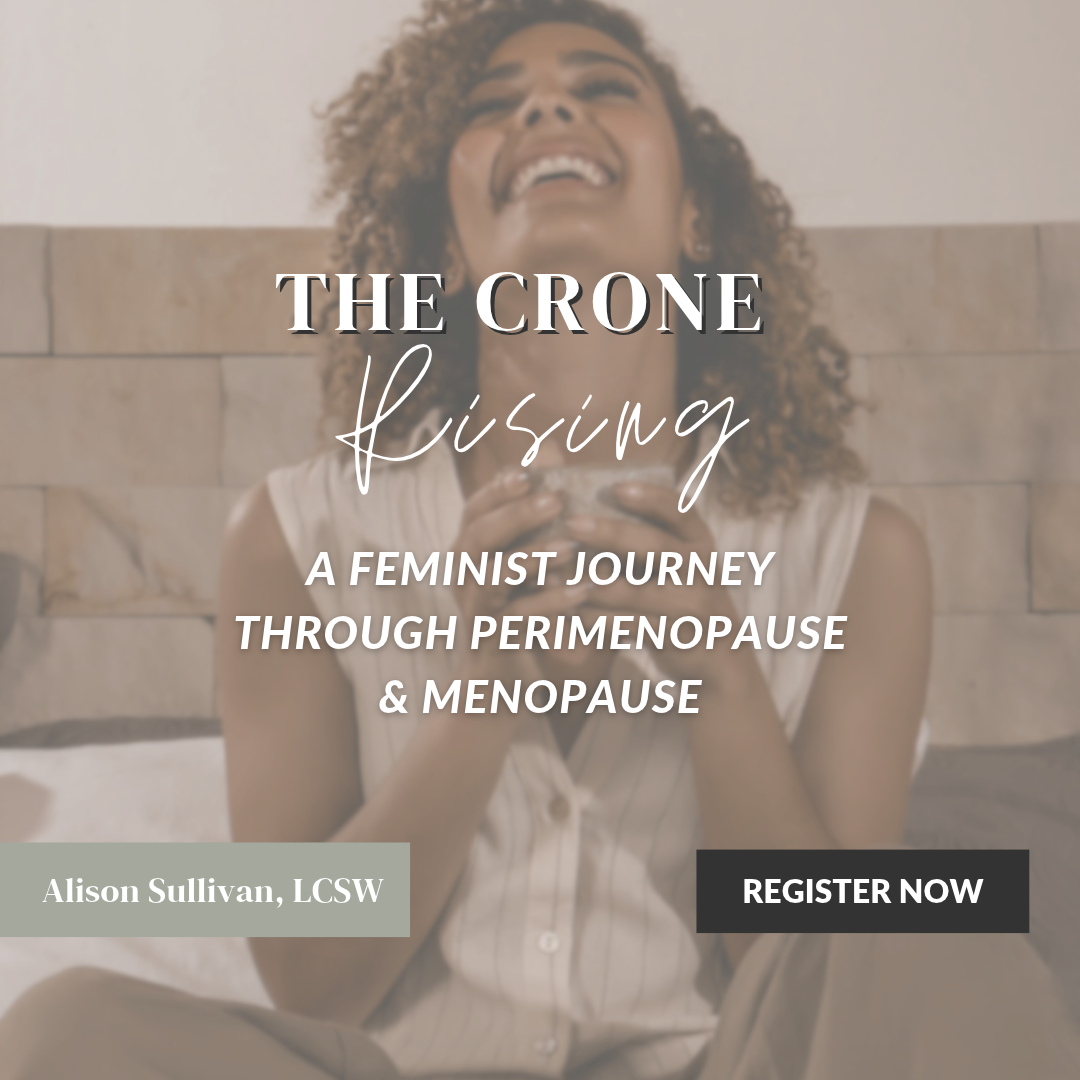 The Crone Rising: A Feminist Journey Through Perimenopause & Menopause
