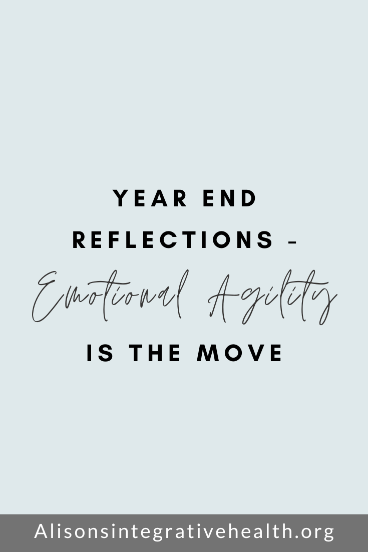 Year End Reflections - Emotional Agility Is The Move