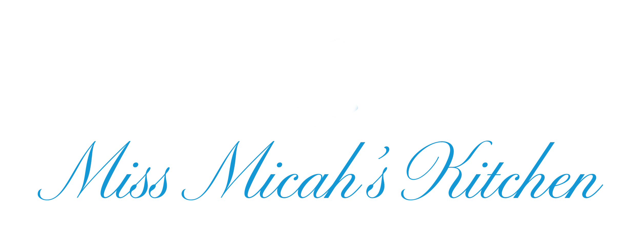 Miss Micah&#39;s Kitchen
