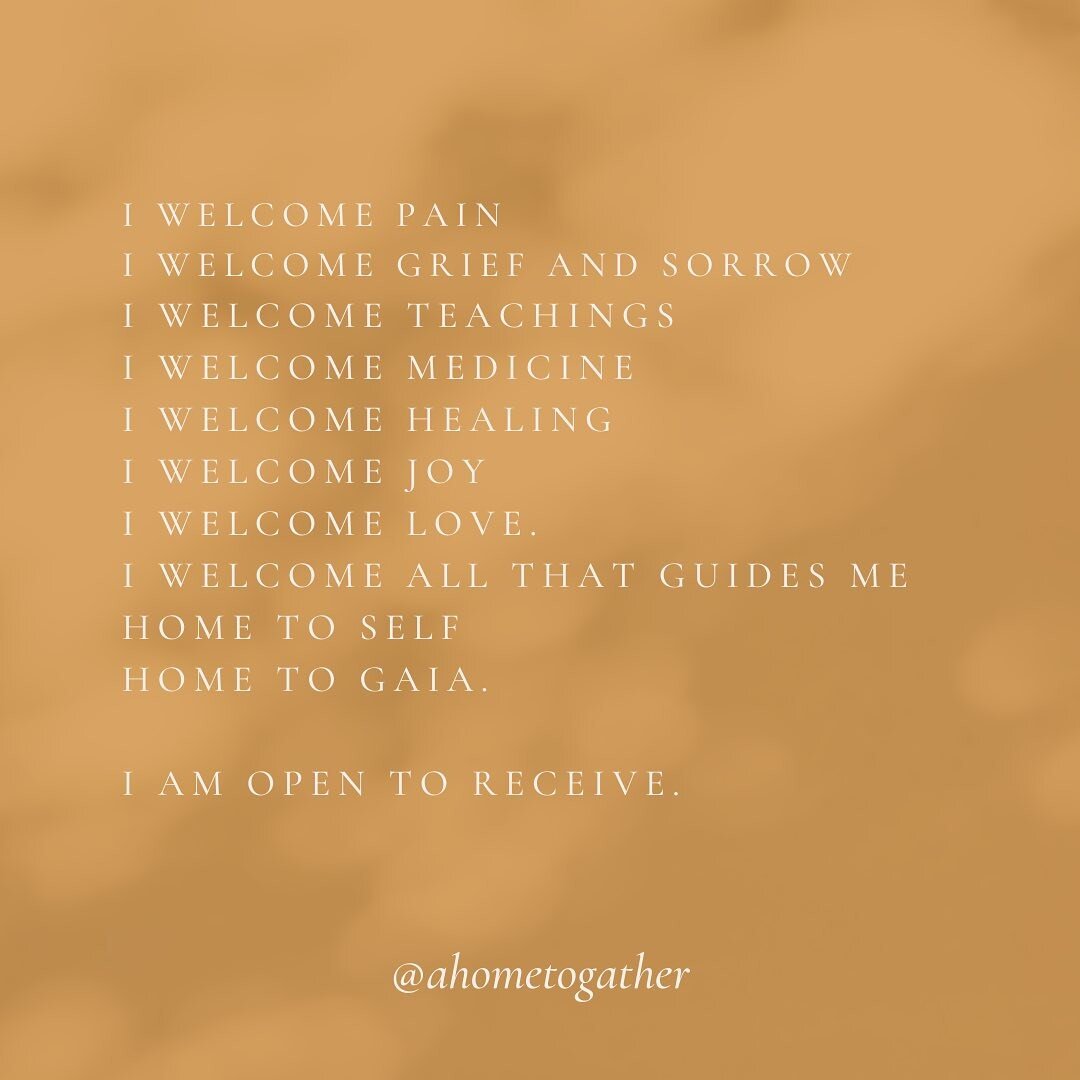 I welcome pain
I welcome grief and sorrow
I welcome teachings
I welcome medicine
I welcome healing
I welcome joy
I welcome love.
I welcome all that guides me home to self
Home to Gaia.

I am open to receive.

🌹

Beautiful sisters, our four week onli