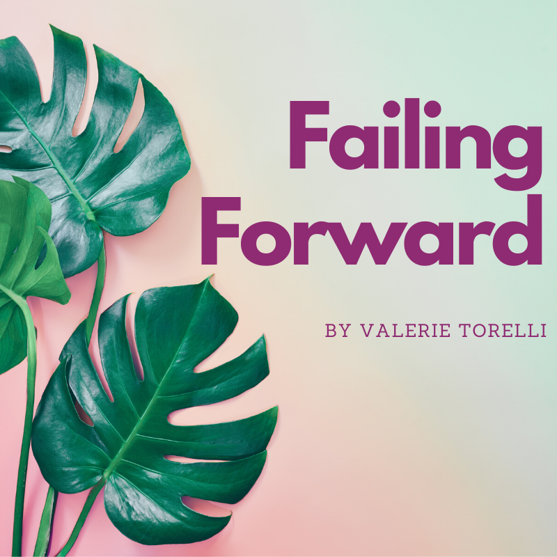 Failing Forward with Valerie Torelli