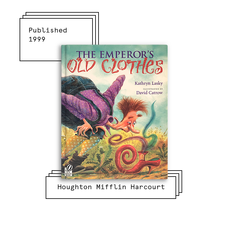 The Emperor’s Old Clothes Author: Kathryn Lasky Illustrator: David Catrow Purchase Book: Amazon , Barnes & Noble