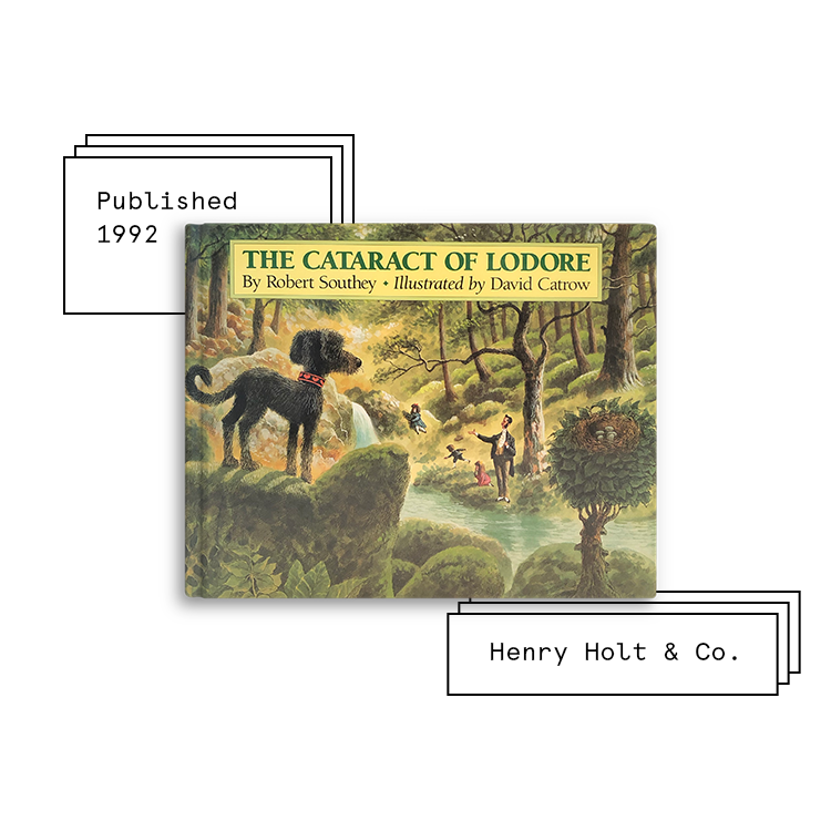The Cataract of Lodore Author: Robert Southey Illustrator: David Catrow Purchase Book: Amazon