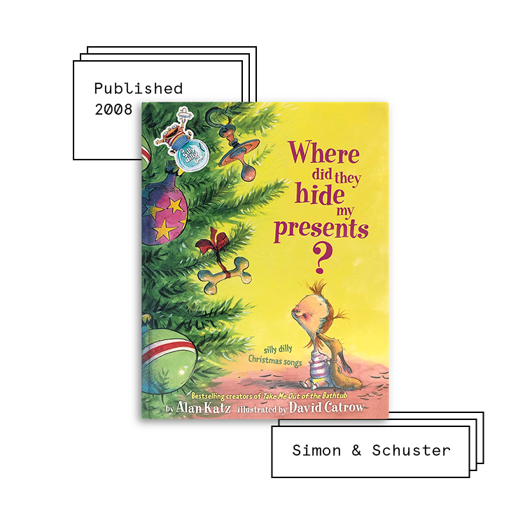 Where Did They Hide My Presents Author: Alan Katz Illustrator: David Catrow Purchase Book: Amazon , Barnes & Noble , Books A Million , IndieBound , Target , Walmart
