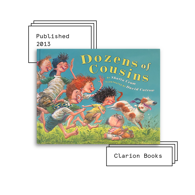 Dozens of Cousins Author: Shutta Crum Illustrator: David Catrow Purchase Book: Amazon , Barnes & Noble , Books A Million , IndieBound , Walmart