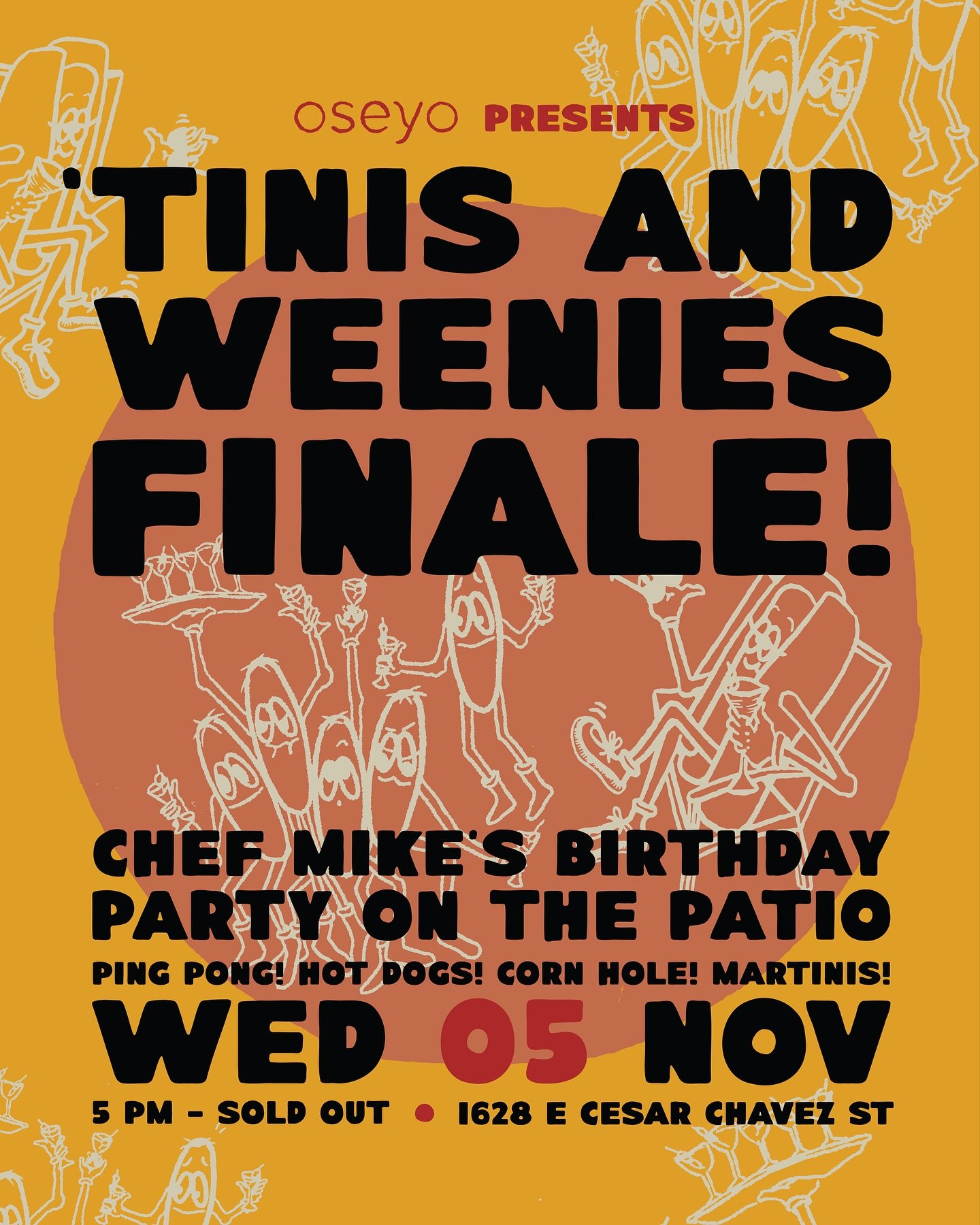 MARK YOUR CAL FOLKS !

we are celebrating chef mike&rsquo;s birthday with a T&amp;W finale you won&rsquo;t soon forget. we&rsquo;ve TINI&rsquo;d and we&rsquo;ve WEENIE&rsquo;d our hearts out together all year long. join us for one last hot dog + mart
