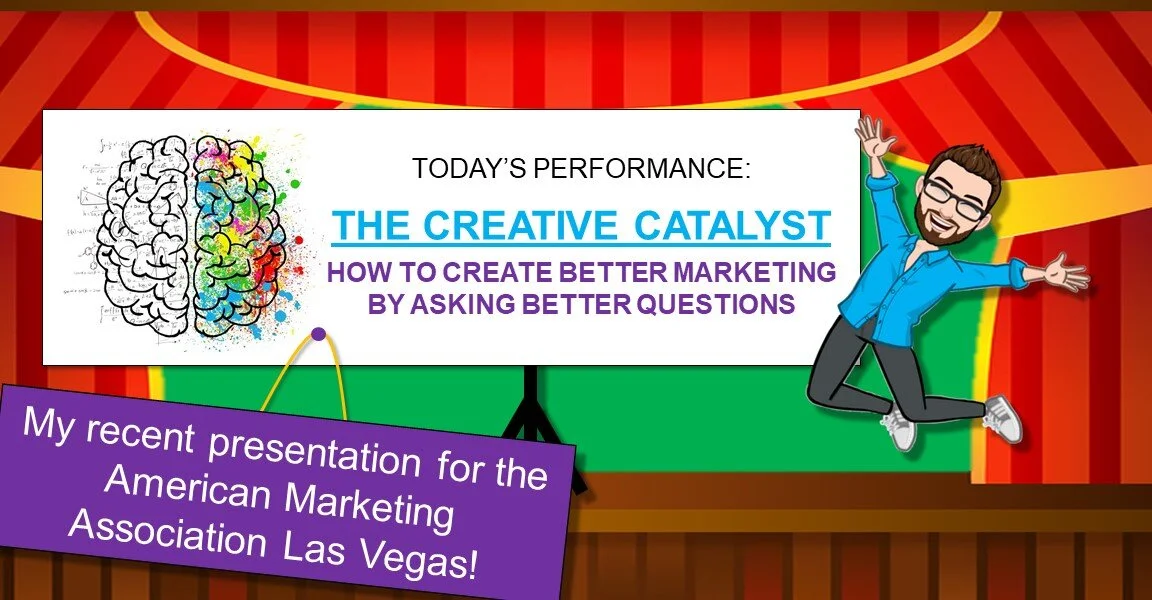 The Creative Catalyst - How to Create Better Marketing, by Asking (And Answering) Better Marketing Questions | VIDEO PRESENTATION