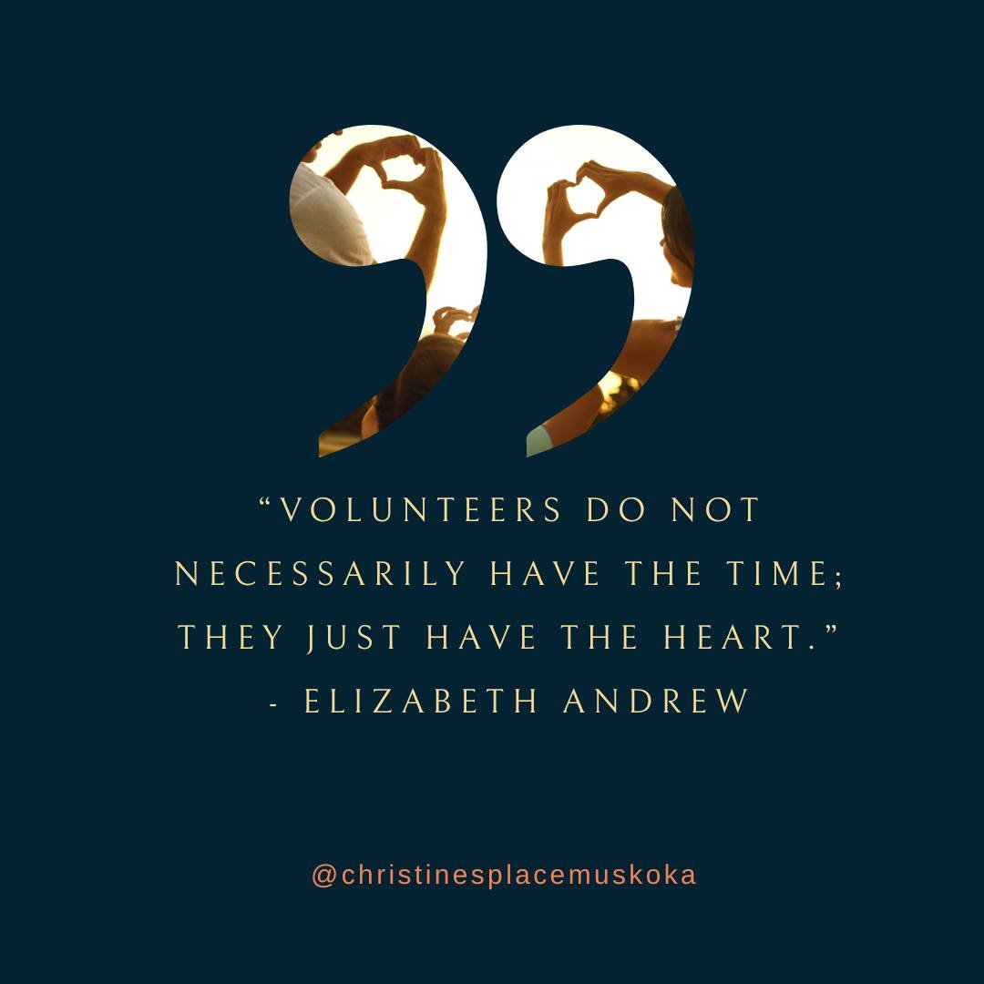 &ldquo;Volunteers do not necessarily have the time; they just have the heart.&rdquo; - Elizabeth Andrew