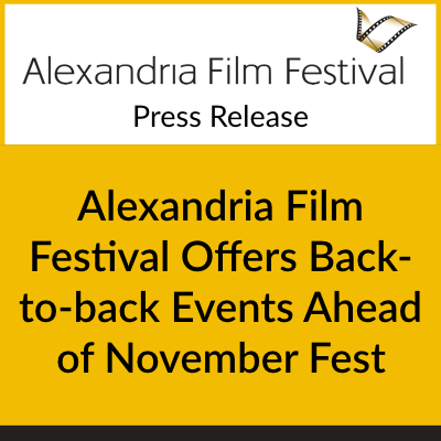 Alexandria Film Festival Offers Back-To-Back Events Ahead of November Fest