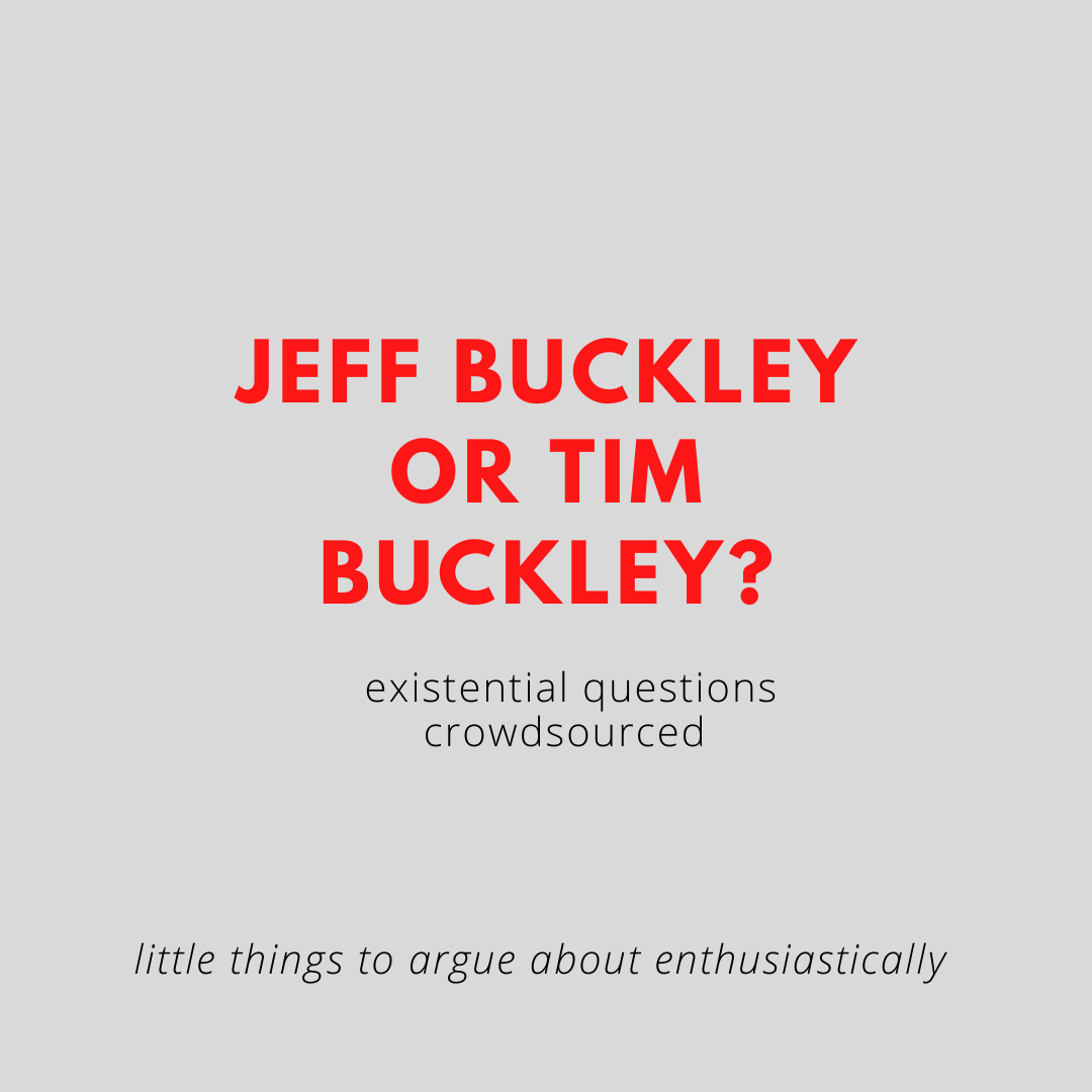 Tim Buckley or Jeff Buckley?