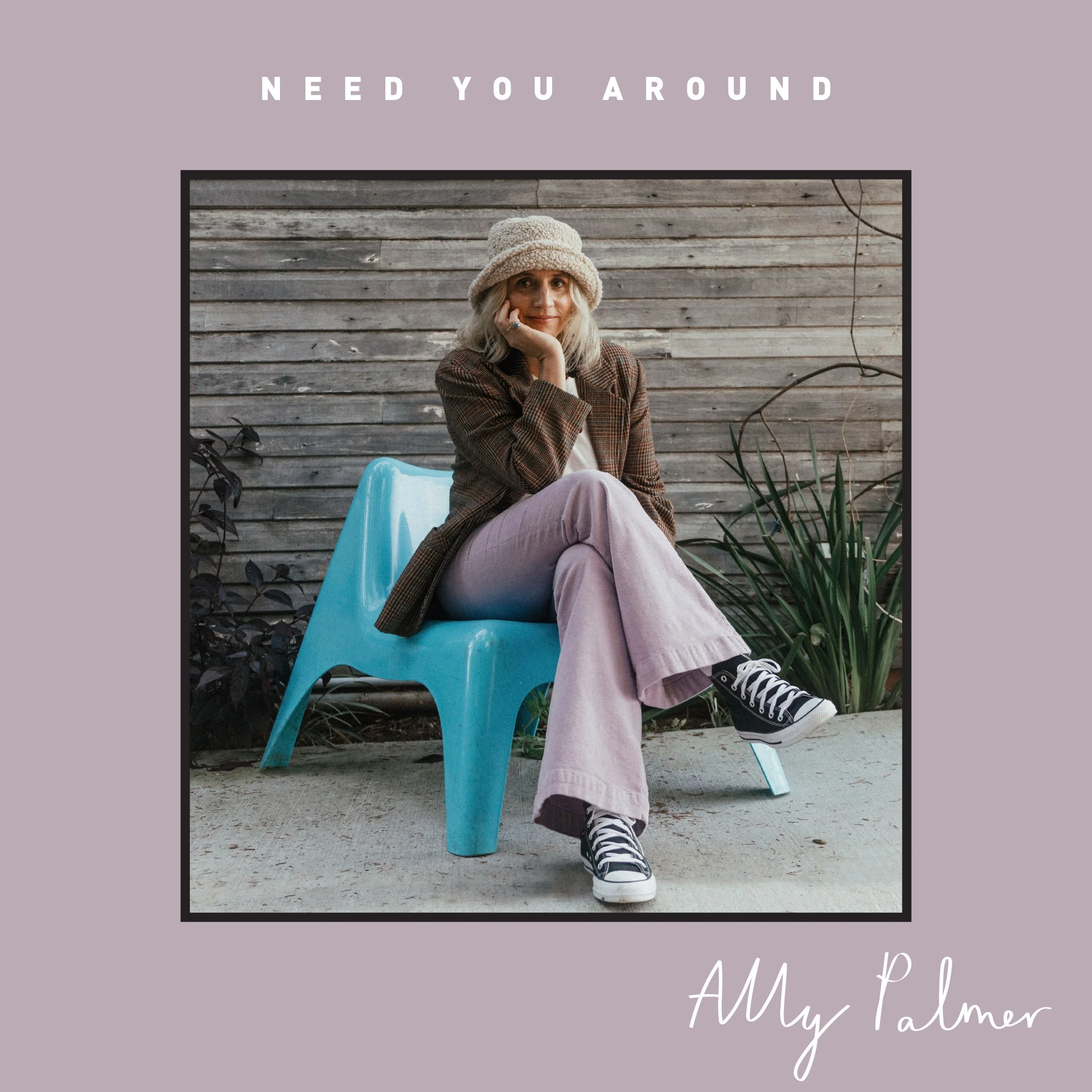 Five Songs that inspired Ally Palmers new track " Need You Around" 