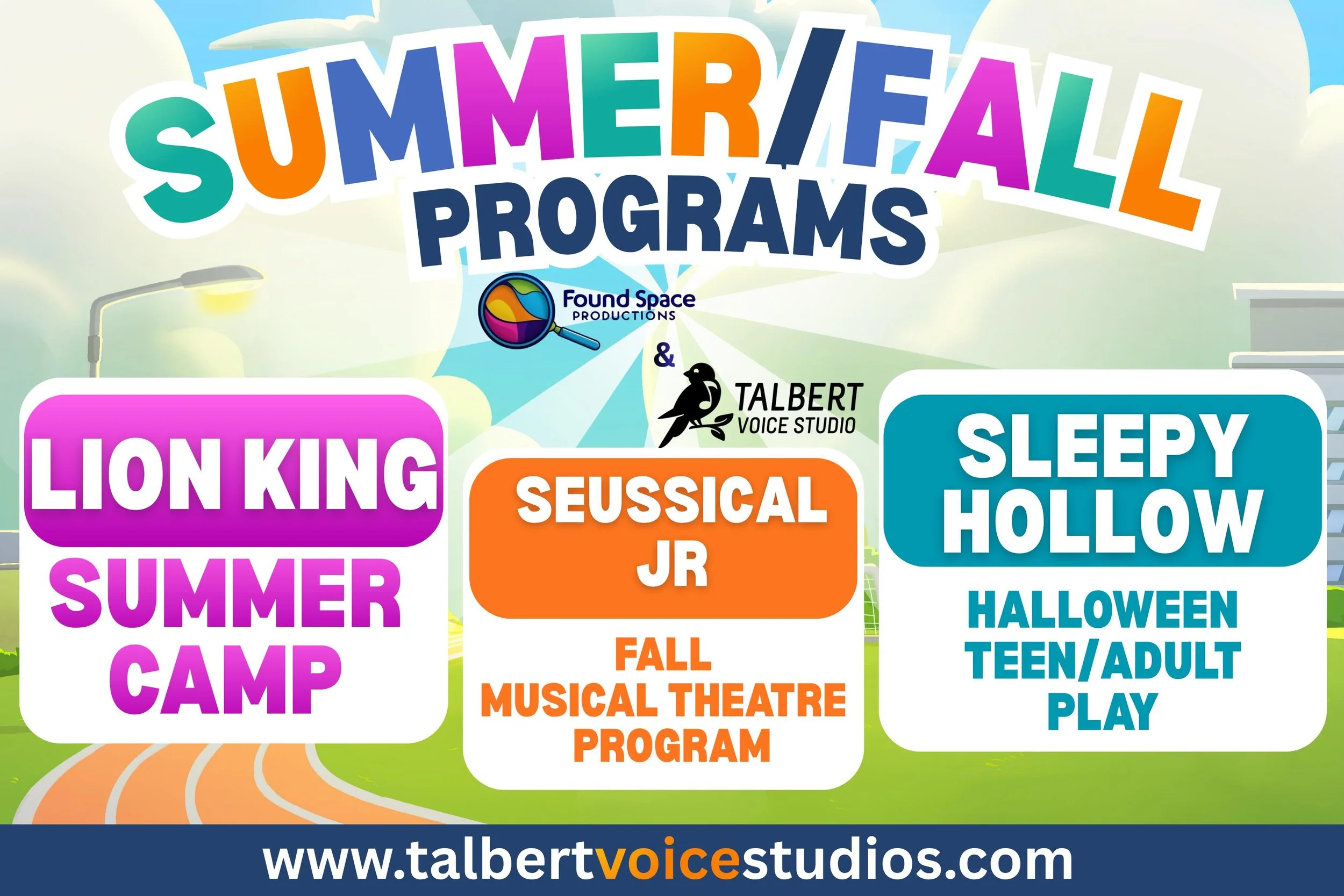 Upcoming programs from our production department!

Summer - Lion King&lsquo;s kids summer camp in July

Fall - Seussical Jr

Fall - Sleepy Hollow (non-musical) for teens and adults

Register at https://www.talbertvoicestudios.com/2026-27-program-regi