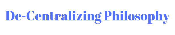 De-Centralizing Philosophy.png