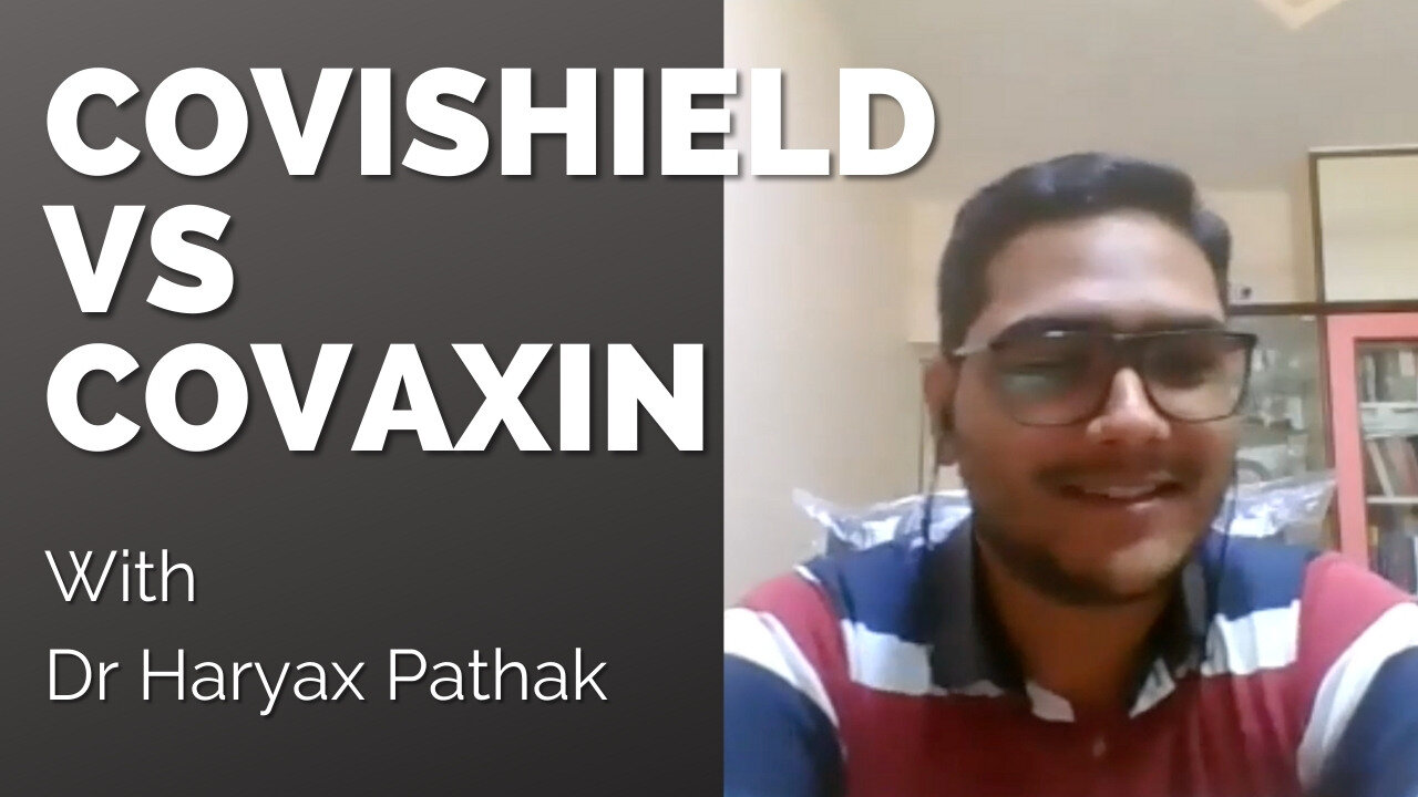 Which Covid Vaccine Should You Get? | Interview with Dr Haryax Pathak, MBBS