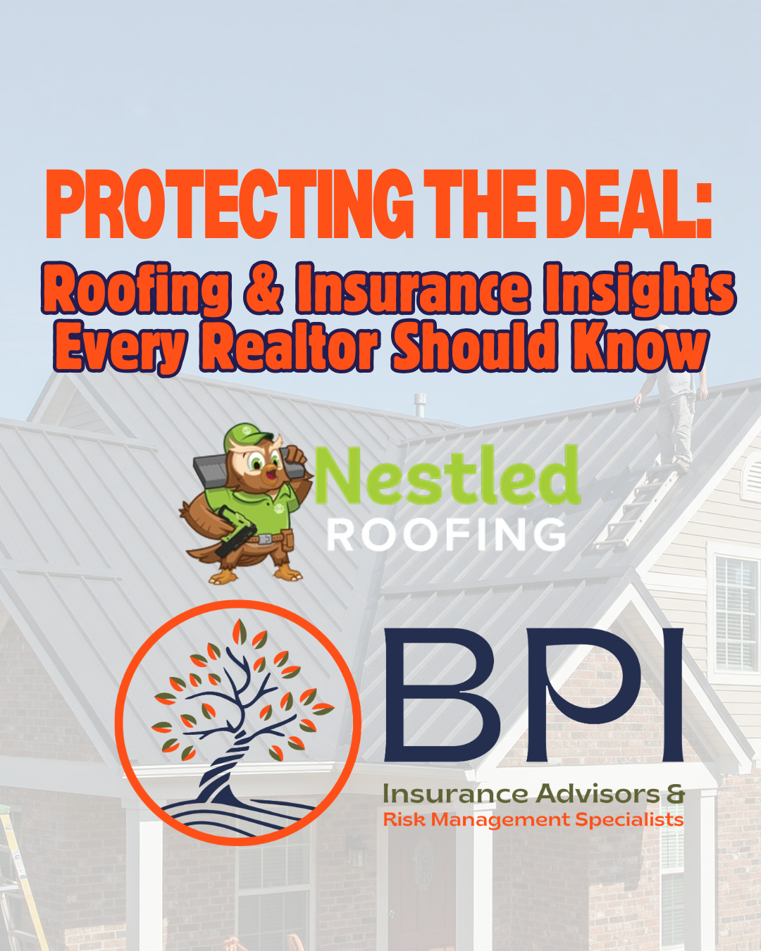 Protecting the Deal: Roofing & Insurance Insights Every Realtor Should Know