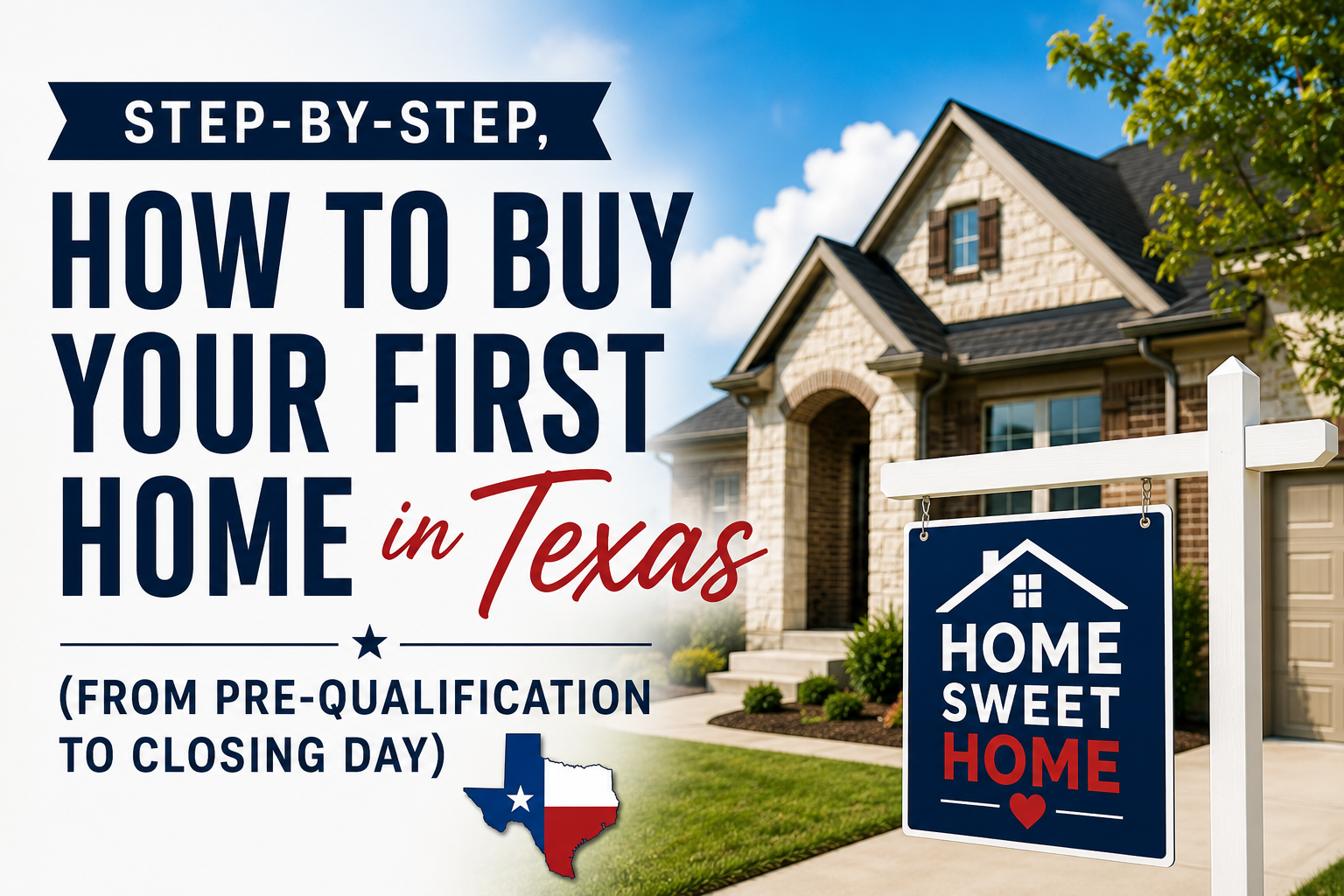 Step-by-Step: How to Buy Your First Home in Texas (From Pre-Qualification to Closing Day)