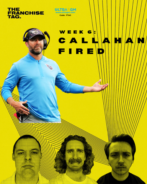 Callahan Fired: The Franchise Tag Talk Show Week 6