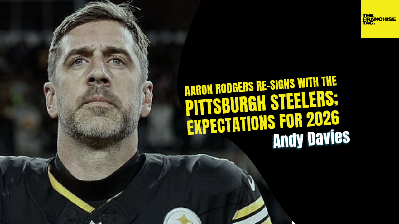 Aaron Rodgers re-signs with the Pittsburgh Steelers; expectations for 2026