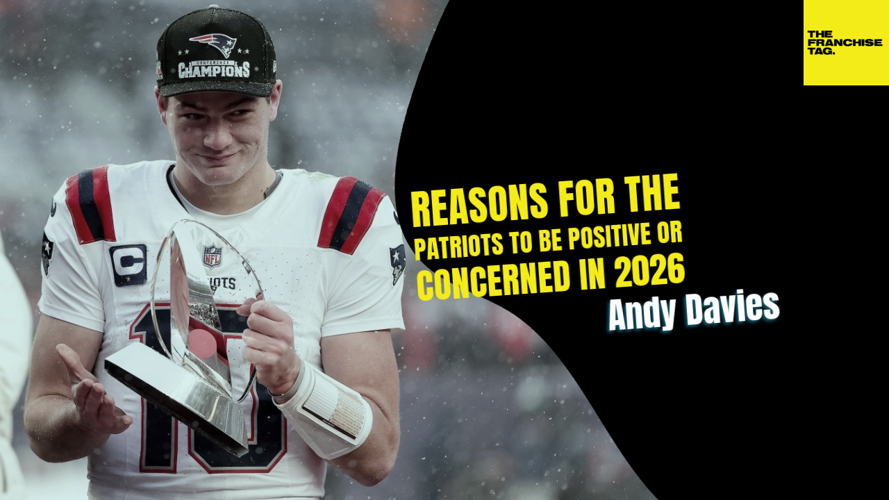 Reasons for the Patriots to be positive or concerned in 2026