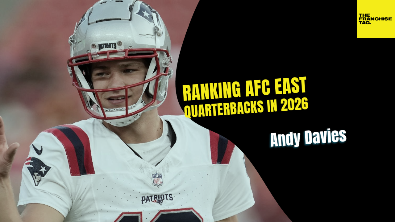 Ranking AFC East quarterbacks in 2026