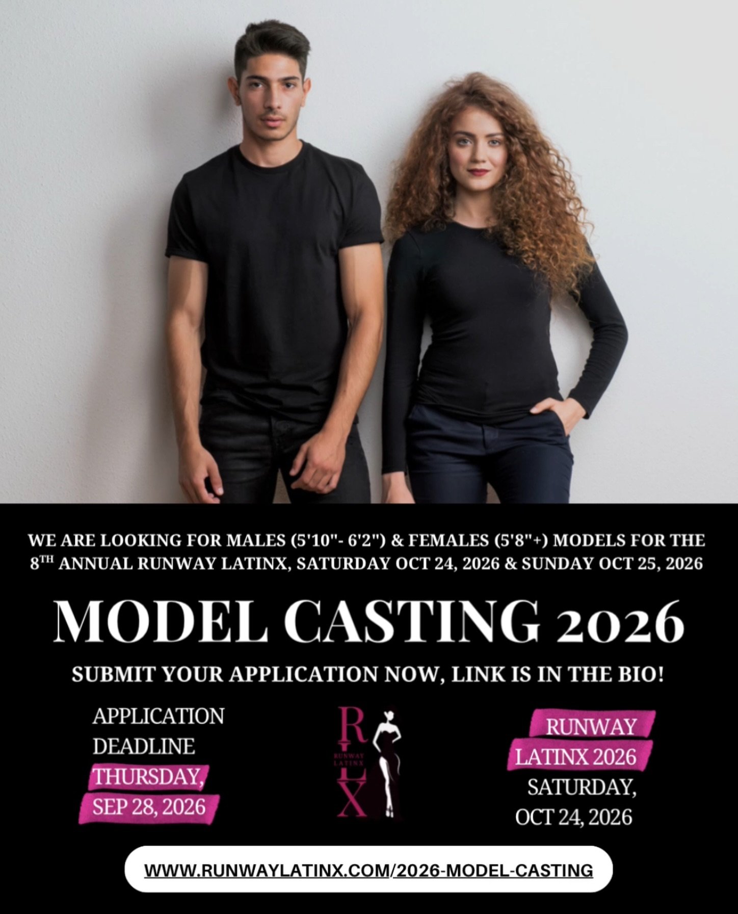 ✨ MODEL CASTING CALL ✨ Runway LatinX 2026 is officially open!

We&rsquo;re searching for male (5&rsquo;10&rdquo;&ndash;6&rsquo;2&rdquo;) and female (5&rsquo;8&rdquo;+) models to walk our Saturday, October 24, 2026 runway show &mdash; a night celebrat