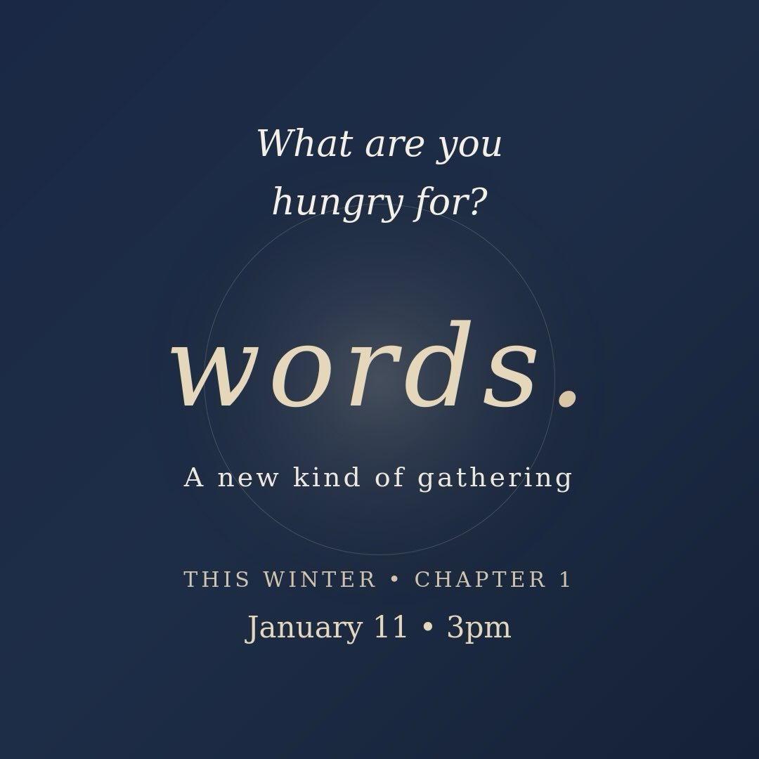 Break bread.
Come alive. 

words.
January 11 &bull; 3pm

Details soon.