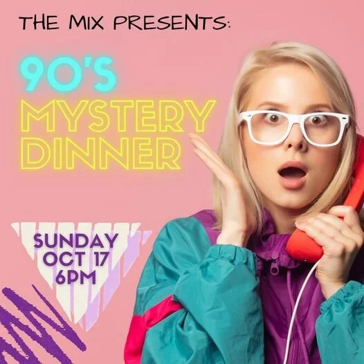 The Mix: 90's Mystery Dinner Theater