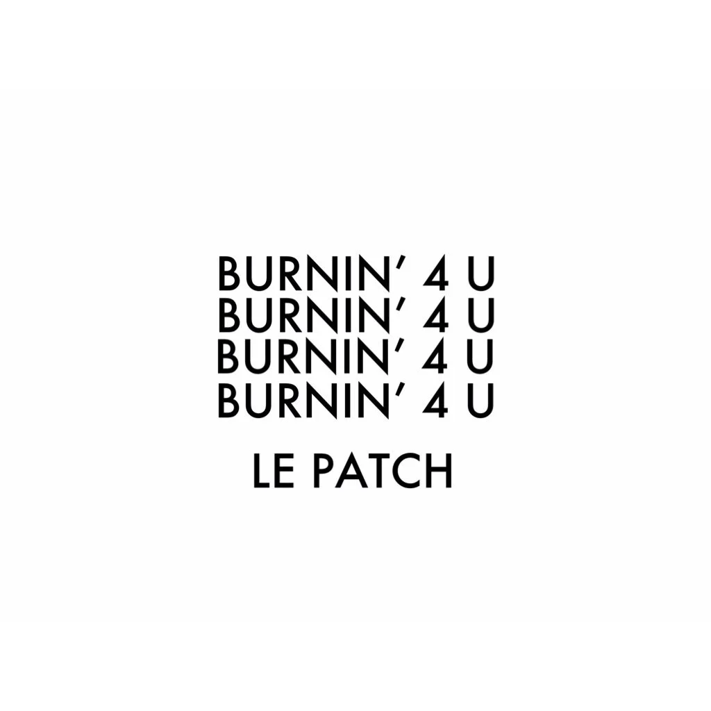 BURNIN' 4 U x LE PATCH