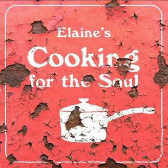 Elaine's Cooking Podcast for the Soul