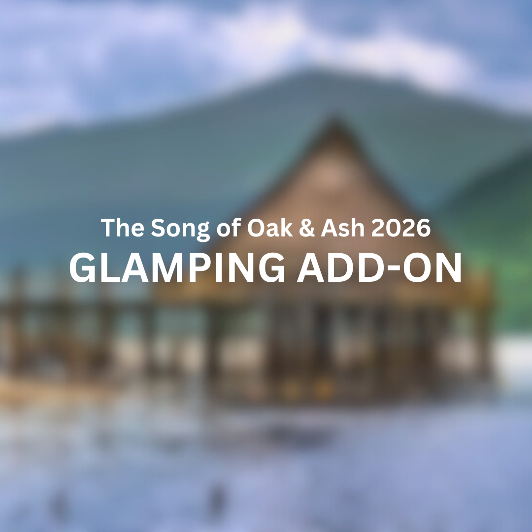 A Song of Oak & Ash 2026: GLAMPING ADD-ON