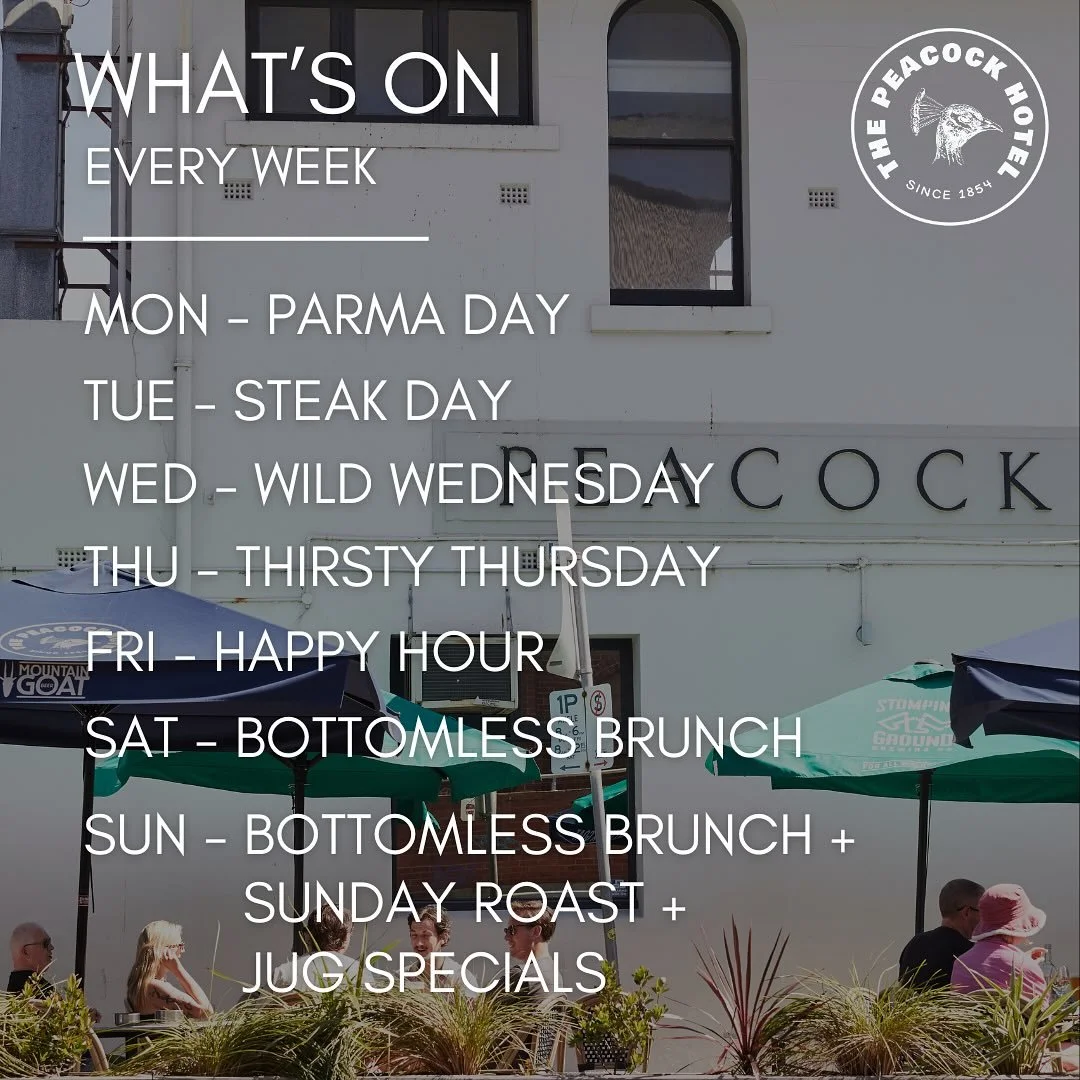 OUR SPECIALS ARE BACK!

✨ EVERY WEEK AT THE PEACOCK ✨

MON - Parma Day - Parma specials from $19
TUE - Steak Day - Steak specials from $21
WED - Wild Wed - Kids Eat Free (with 2 main adult meals) + drink specials
THU - Thirsty Thursday drink specials