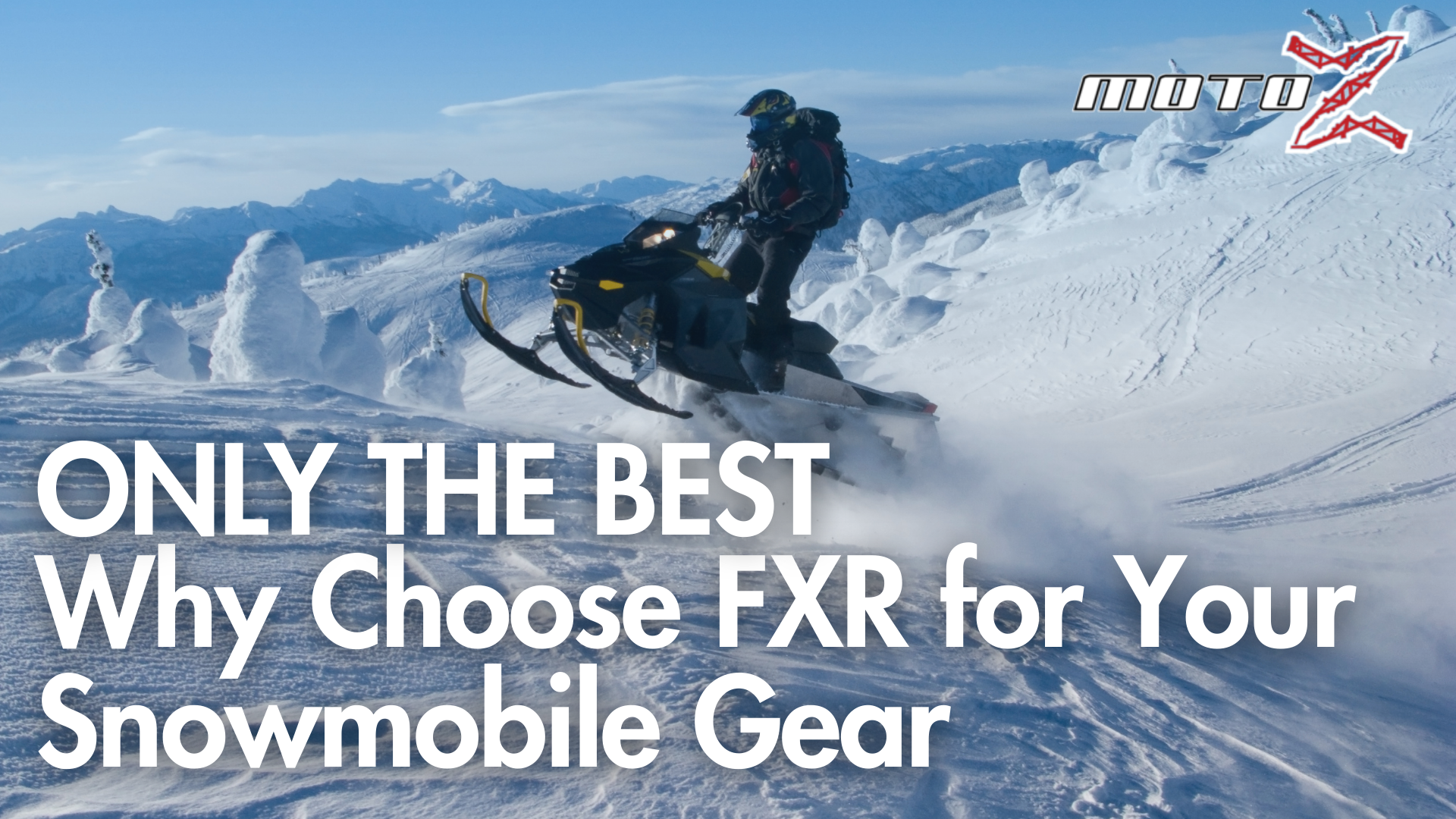 Only the Best | Why Choose FXR for Your Snowmobile Gear