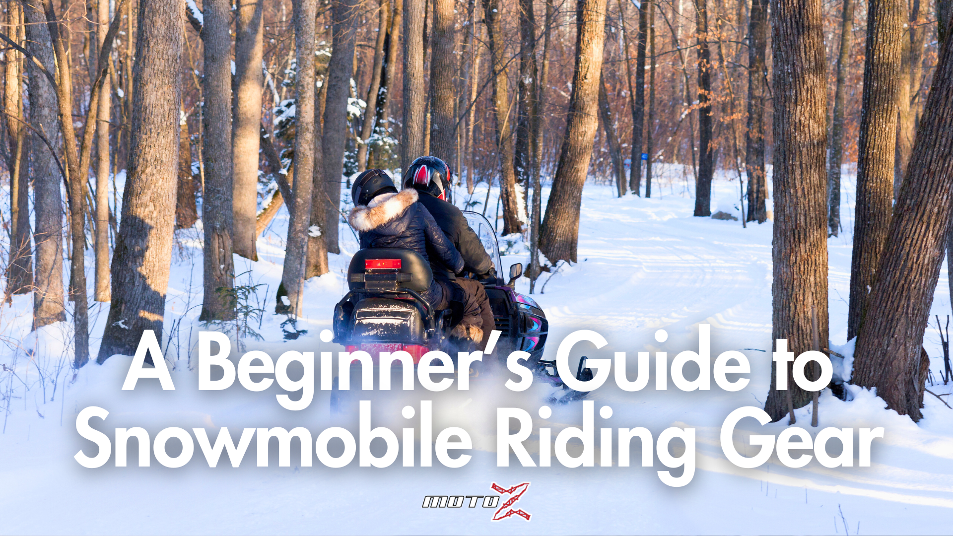 A Beginner's Guide to Snowmobile Gear — Moto Z